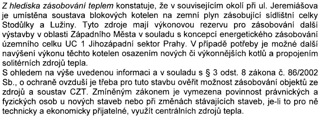 kanalizace a správcem Oalejského potoka. Z hlediska zásobování teplem konstatuje, že v souvisejícím okolí pøi ul.