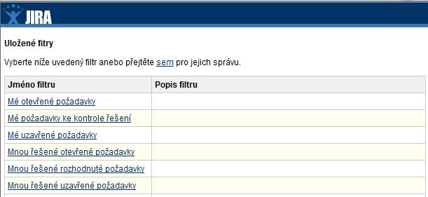Obr. 17 - Seznam uložených filtrů Seznam uložených filtrů je závislý na oprávněních přihlášeného uživatele. Seznam filtrů je dostupný rovněž z domovské stránky (Obr.