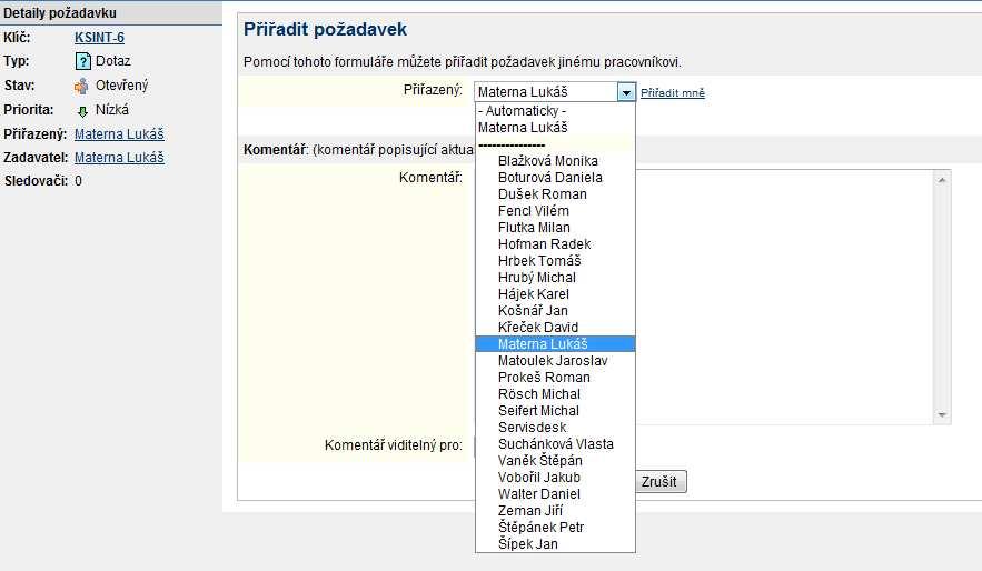 4.7 PŘIŘAZENÍ POŽADAVKU Tato kapitola odpovídá roli: Řešitel Operací přiřadit požadavek změníte osobu uvedenou jako Přiřazený u požadavku. Klepněte na odkaz Přiřadit v levém menu Operace.