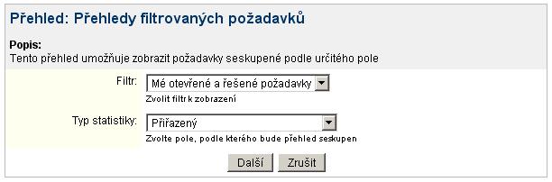 Obr. 4 - Výběr přehledu požadavků V prvním otevíracím seznamu vyberte uložený filtr, ve druhém atribut požadavku, podle kterého bude přehled seskupen.