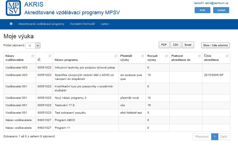 Obrázek 82: Krok 3 - Moje výuka 2.4.3.1 Detail výuky V rámci záložky Moje výuka lze přistupovat i do detailu konkrétní výuky přihlášeného lektora. Postup navazuje na předchozí kapitolu (viz 2.4.3 Moje výuka).