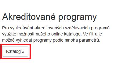 Obrázek 3: Krok 1 Otevření Akreditovaných vzdělávacích programů (2. způsob) 2.