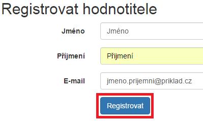 2. Otevře se nová stránka s formulářem pro registraci hodnotitele. Vyplňme všechna pole a zmáčkněme tlačítko Registrovat. Viz Obrázek 109: Krok 2 - Registrovat. Obrázek 109: Krok 2 - Registrovat 3.
