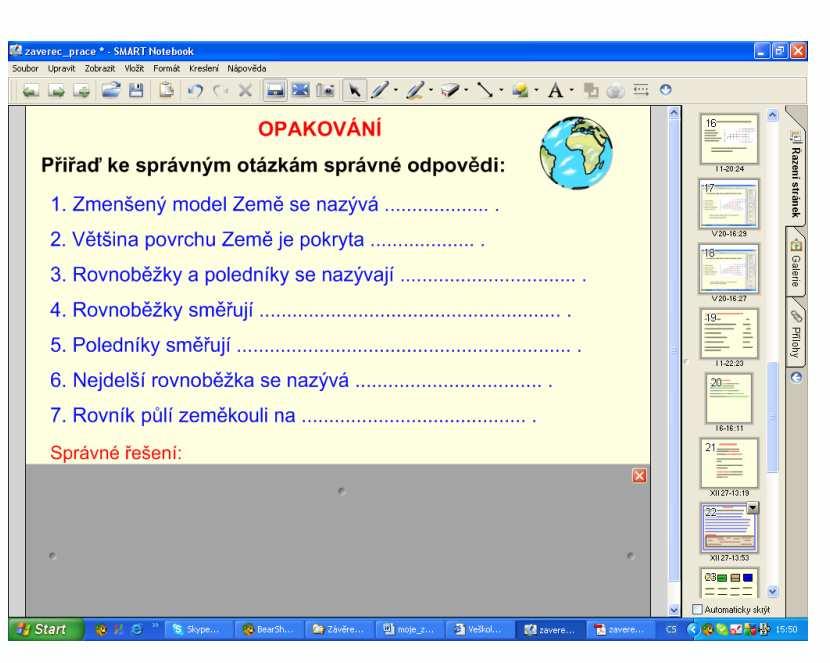 Zajímavostí programu SMART Notebook je tzv. roletka. Pomocí roletky můžeme část stránky schovat nahoře, dole, vlevo nebo i vpravo.
