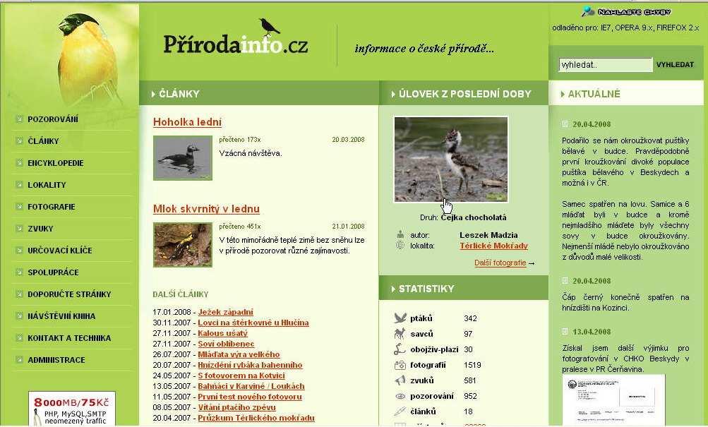 Posledním z řady informačních portálů, které znám je Přírodainfo.cz, kde najdeme kromě encyklopedie ptáků, savců, obojživelníků a plazů i jejich fotografie a zvuky.