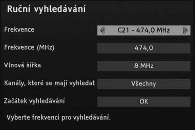 7 Ke spuštění automatického vyhledávání nakonec označíte OK a stisknete tlačítko OK. 3 Vyberte, zda mají být vyhledány Všechny kanály nebo Pouze volně přijímatelné.