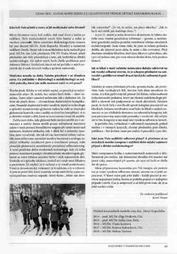 2/2018, str. 58 59). Vzpomíná své působení v nemocnicích v Karviné a ve Vsetíně, i pozdější soukromou praxi, které se věnovala od roku 1993.
