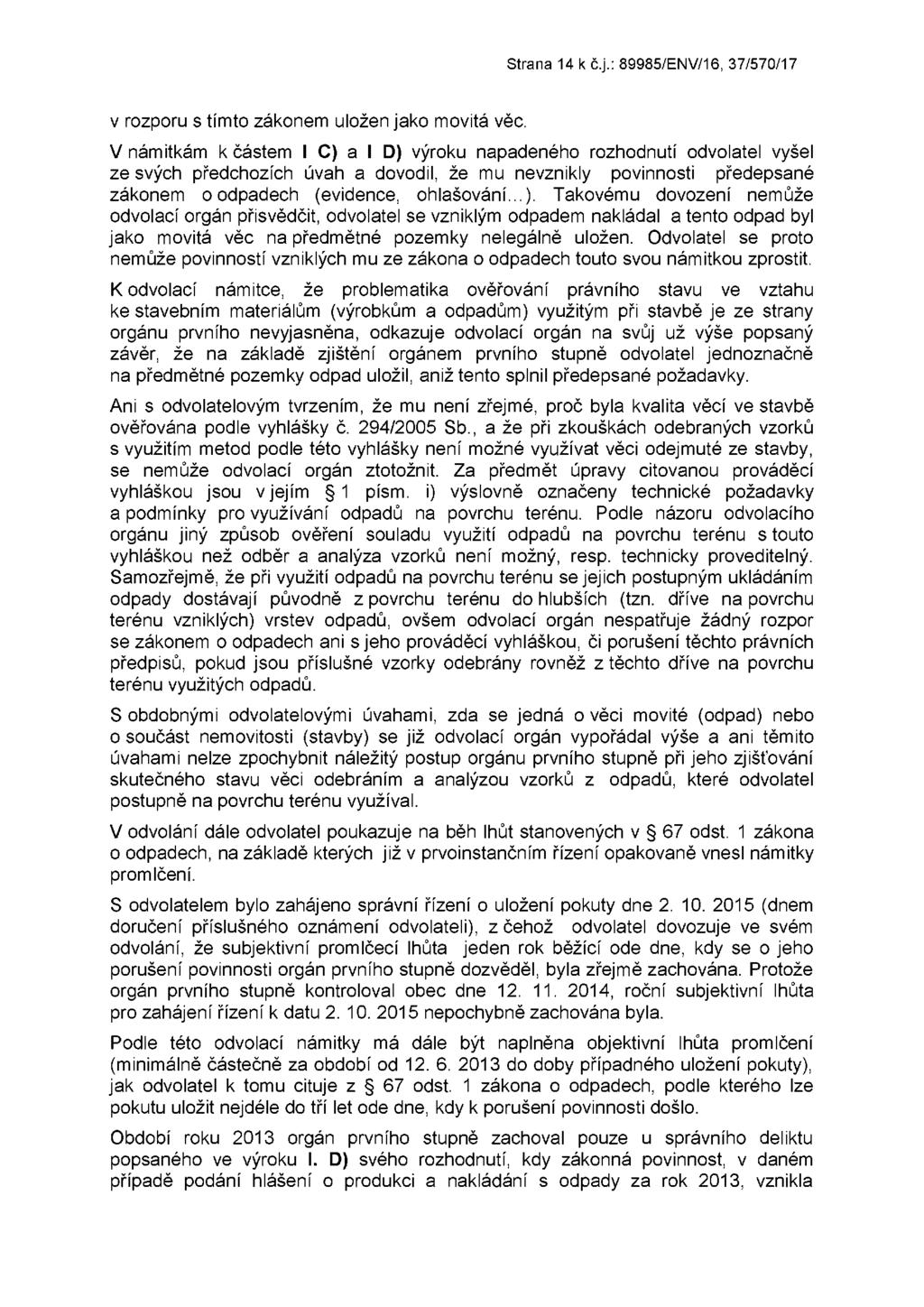 Strana 14 k č.j.: 89985/ENV/16, 37/570/17 v rozporu s tímto zákonem uložen jako movitá věc.