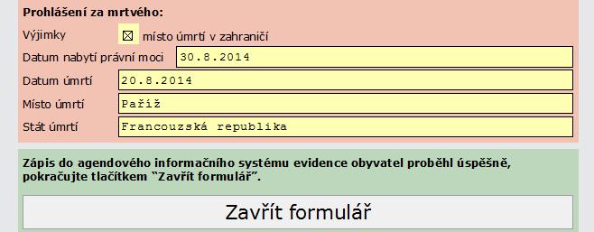 V opačném případě podá informaci o chybovém stavu.