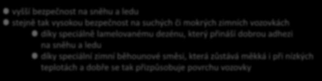 Zimní pneu vyšší bezpečnost na sněhu a ledu stejně tak vysokou bezpečnost na suchých či mokrých zimních vozovkách díky speciálně lamelovanému dezénu, který přináší dobrou adhezi na sněhu