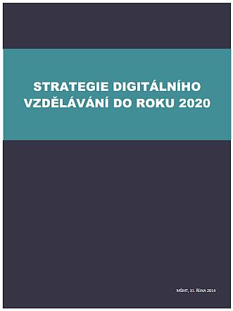 Sraegie digiálního vzdělávání do roku 2020 Tři prioriní cíle: oevří vzdělávání novým meodám a způsobům učení prosřednicvím digiálních echnologií,