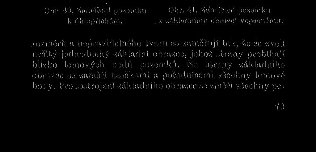délky AD. Dále se změří výšky v lt v 2 a v 3 a pro kontrolu ještě oměrné míry AB, BC,... až EA. Obr.