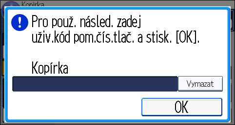 2. Začínáme Když je zobrazen displej Ověření Pokud jsou aktivní položky Základní ověření, Ověření Windows, LDAP ověření nebo Ověření integračního serveru, zobrazí se na displeji displej ověření.