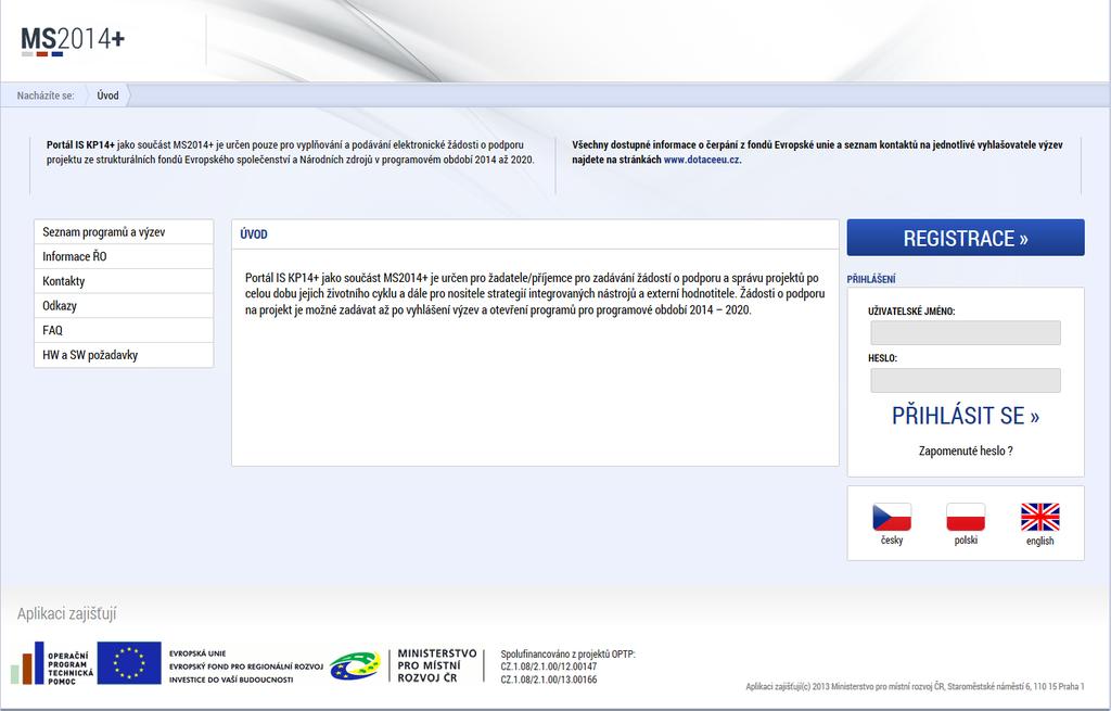 1. Portál IS KP14+ 1.1. Stručné představení Žádost o podporu vyplňuje žadatel prostřednictvím aplikace IS KP14+.