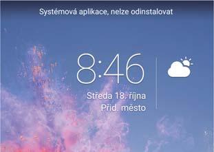 Obrazovka a displej Odstranění widgetů Na domovské obrazovce klepněte a podržte prst na widgetu, dokud zařízení nezavibruje. Potom přetáhněte widget na Odebrat na domovské obrazovce.