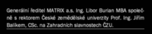 Libor Burian MBA společně s rektorem České zemědělské