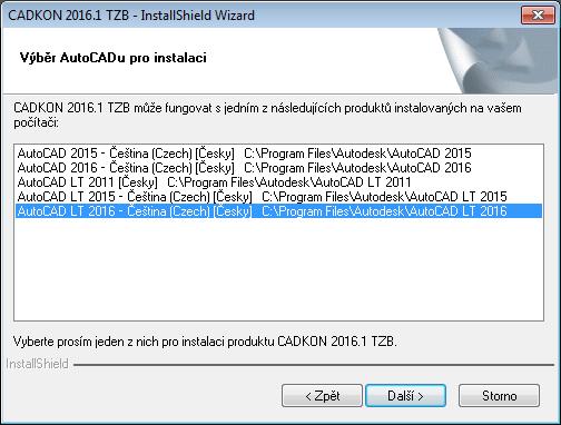 4. Máte-li instalován více než jeden produkt Autodesku, se kterým může fungovat CADKON TZB, objeví se během instalace dialogový panel Výběr AutoCADu pro instalaci, v němž vyberete, nad kterým