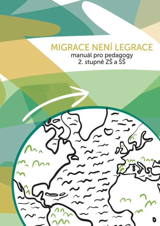Projekt Migrace není legrace Jednoletý projekt (duben 2015 březen 2016) usiluje prostřednictvím pedagogů o to, aby mladí lidé dokázali kriticky hodnotit přijímané informace a vnímat problematiku