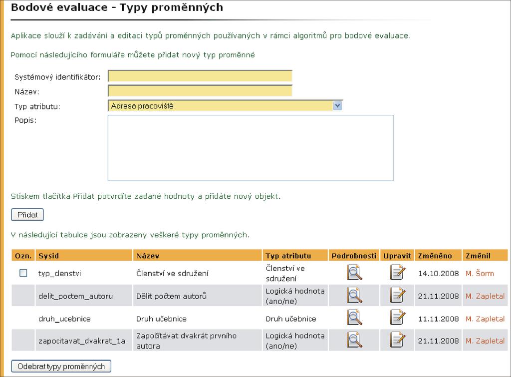 4 BODOVÉ EVALUACE k doplnění či opravě evidovaných údajů. Data lze z aplikace exportovat do souboru XLS nebo RTF a dále s nimi pracovat mimo UIS.