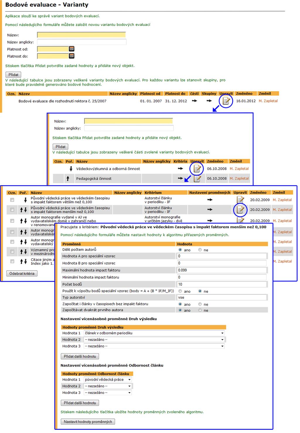 4 BODOVÉ EVALUACE kládacím formuláři uvést ve tvaru například /auth/vv/zaznamnik/vysledky.pl.