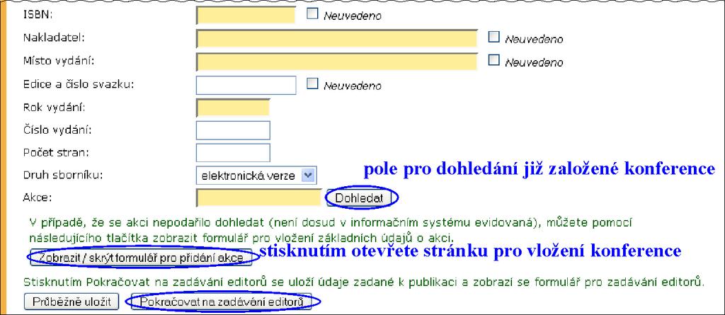 12 MOJE PUBLIKACE připojit konferenci) a na konec článek ve sborníku (k němu připojit sborník dohledáním). Obrázek 60 Sborník Skripta a učebnice (R) (obr. 61) nevykazuje se do RIV.