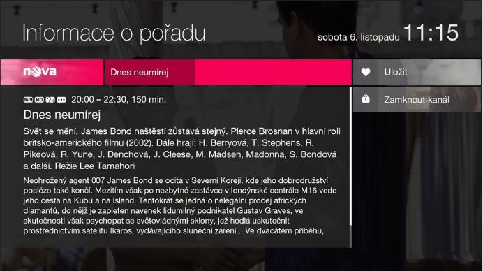 Některé kanály nedovolují vysílat pořady zpětně nebo mají licenčně omezený rozsah. V přehrávaných pořadech se lze posouvat pomocí tlačítek.