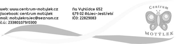 CENTRUM MOTÝLEK 12 Letní příměstský tábor Honba za pokladem (určeno pro děti 5 12 let) Vtáhneme děti do světa záhad, šifer, ale i týmových a terénních her v okolí.