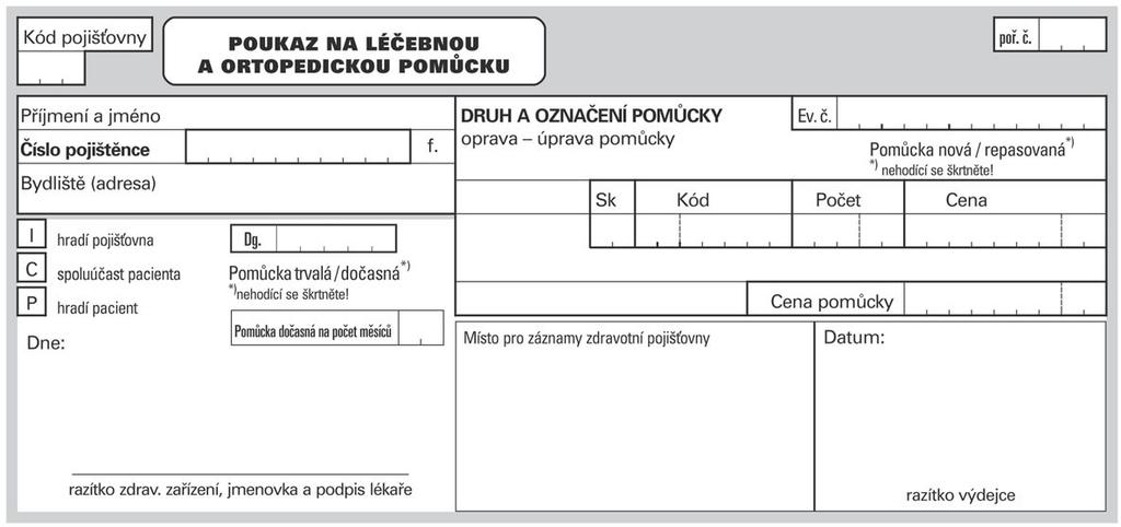 JAK POMŮCKY PŘEDEPSAT VZOR VYPLNĚNÉHO POUKAZU Kód pojišťovny Podskupina číselníku VZP Kód VZP Počet balení 1 1 1 Karel Jonáš 2 3 0 1 9 7 8 6 1 2 Jasná 85 120 00 Praha 2 C
