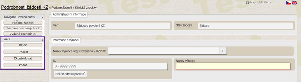 Uložit lze i rozpracovaný a neúplně vyplněný obsah formuláře. Smazat nenávratně smaže aktuálně otevřený formulář žádosti. Smazat lze pouze formulář ve stavu Editace.