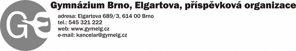 ŠKOLNÍ ŘÁD Vydává Adresa Gymnázium Brno, Elgartova, příspěvková organizace Elgartova 689/3, 614 00 Brno Č.j. GE 482/2017 účinnost od 1. 9. 2017 nahrazuje Školní řád platný od 31. 1. 2014 schváleno Školskou radou 8.