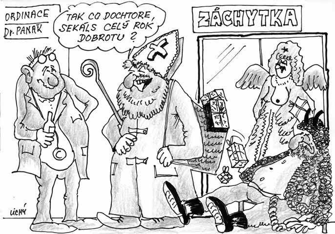 křičí přes plotek Laďa Kočířúj ve Stupavě na svoju súsedku. Ále kvůli pohádce. Včéra ich ten můj starý pěkně zblbnúl. Vyprávjál jim pohádku o třech kozlátkách. Šak na tem néni přeca nic špatného?
