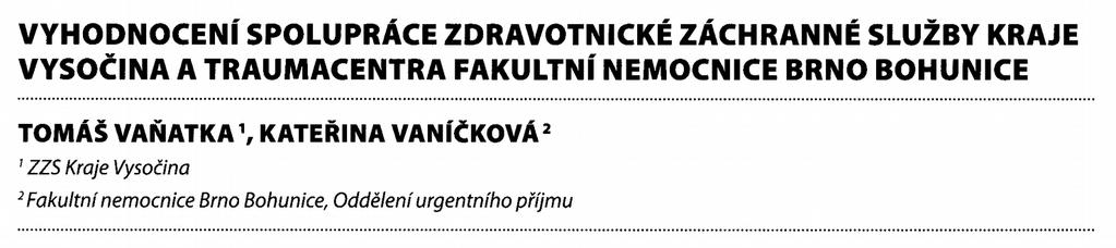 1.Etapa výzkumu proč je výskyt TIC cca 30% u pacientů s ISS nad 15, předpoklad neadekvátní volumoterapie V 2014- jsme se rozhodli sledovat stav pacientů transportovaných do FN Brno Bohunice OUP