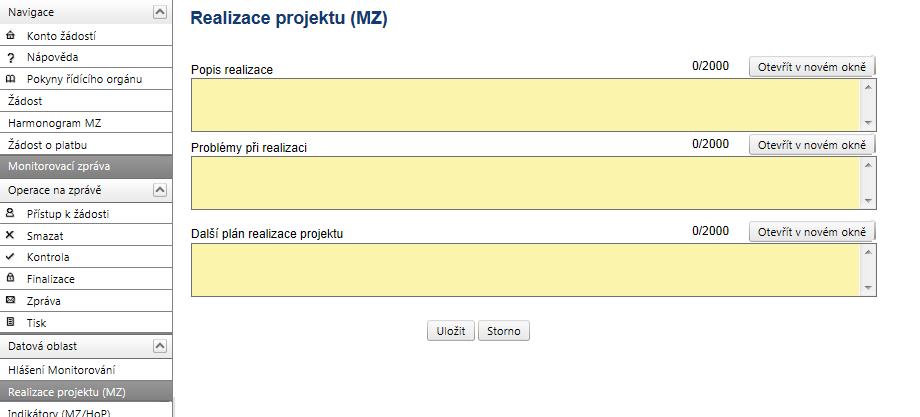 Realizace projektu (aktivní pouze u MZ) Na záložce je nutné vyplnit tři pole: Popis realizace Uveďte informace o realizaci dané etapy, včetně přehledu změn, které v průběhu etapy nastaly.
