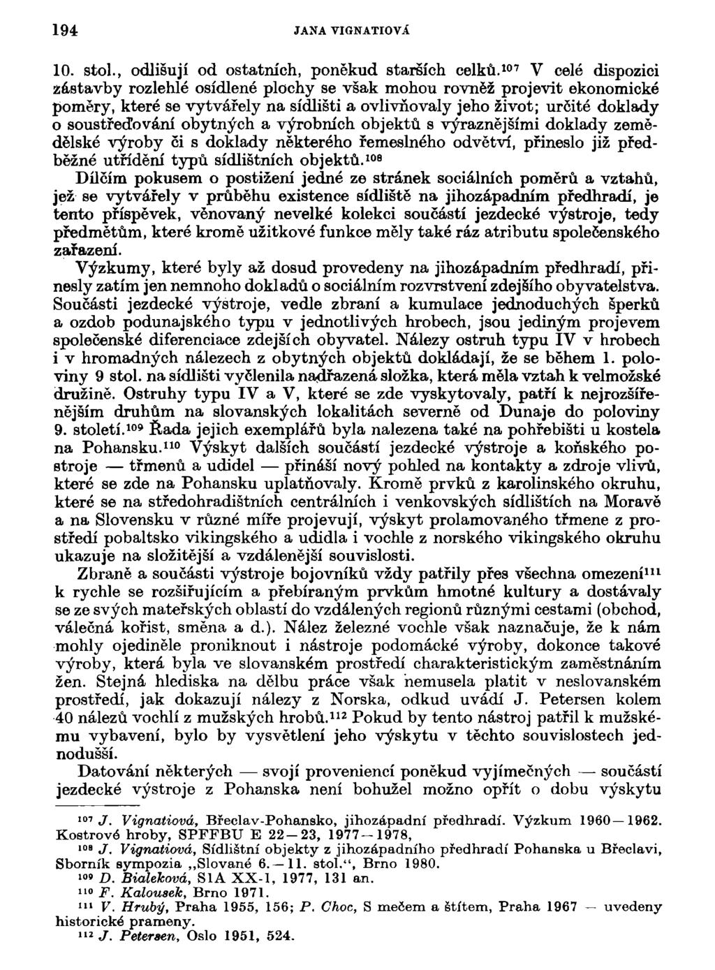 194 JANA VIGNATIOVÁ 10. stol., odlišují od ostatních, poněkud starších celků.