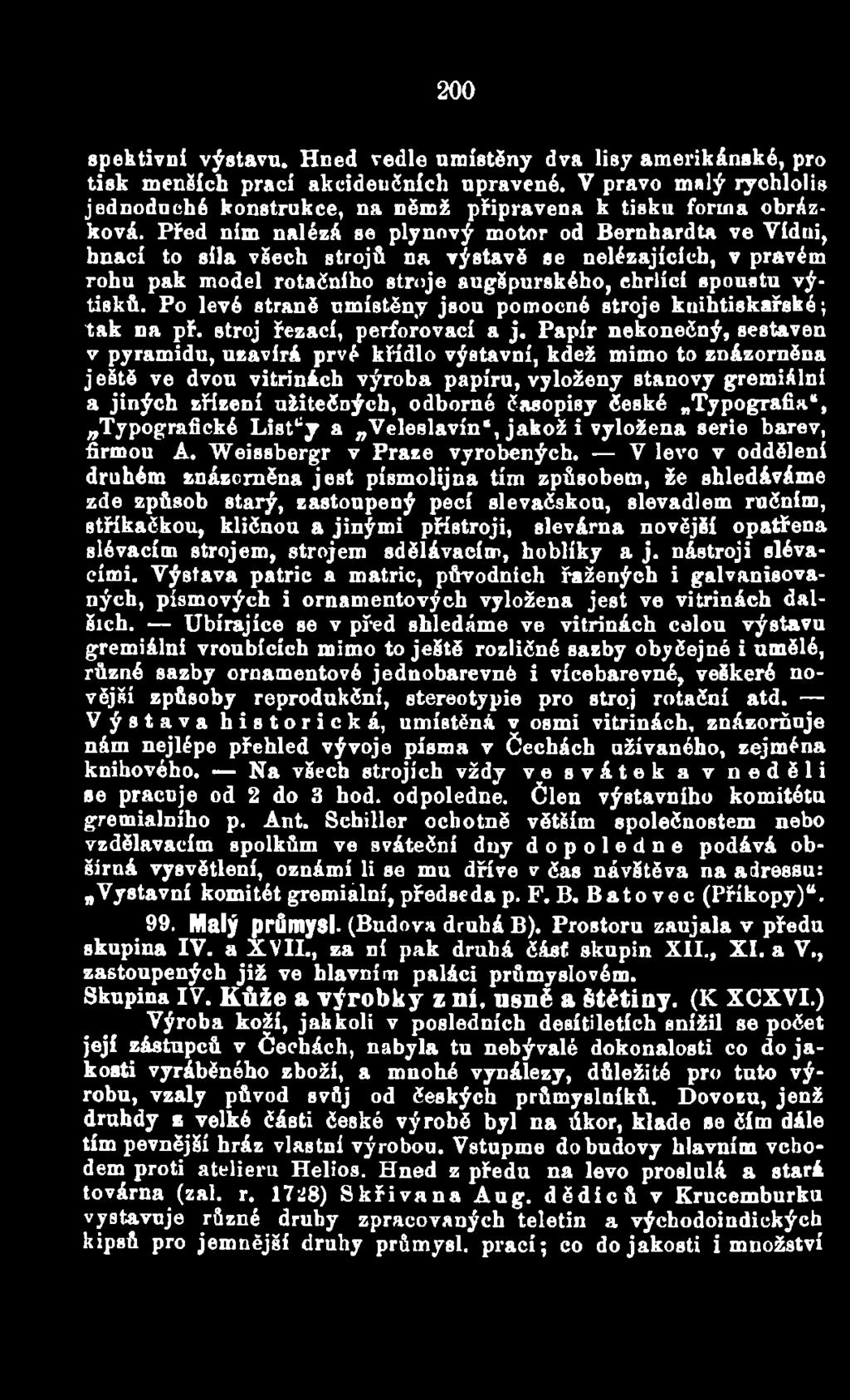 časopisy české Typografia, Typografické Lištny a Veleslavín, jakož i vyložena serie barev, firmou A. Weissbergr v Praze vyrobených.
