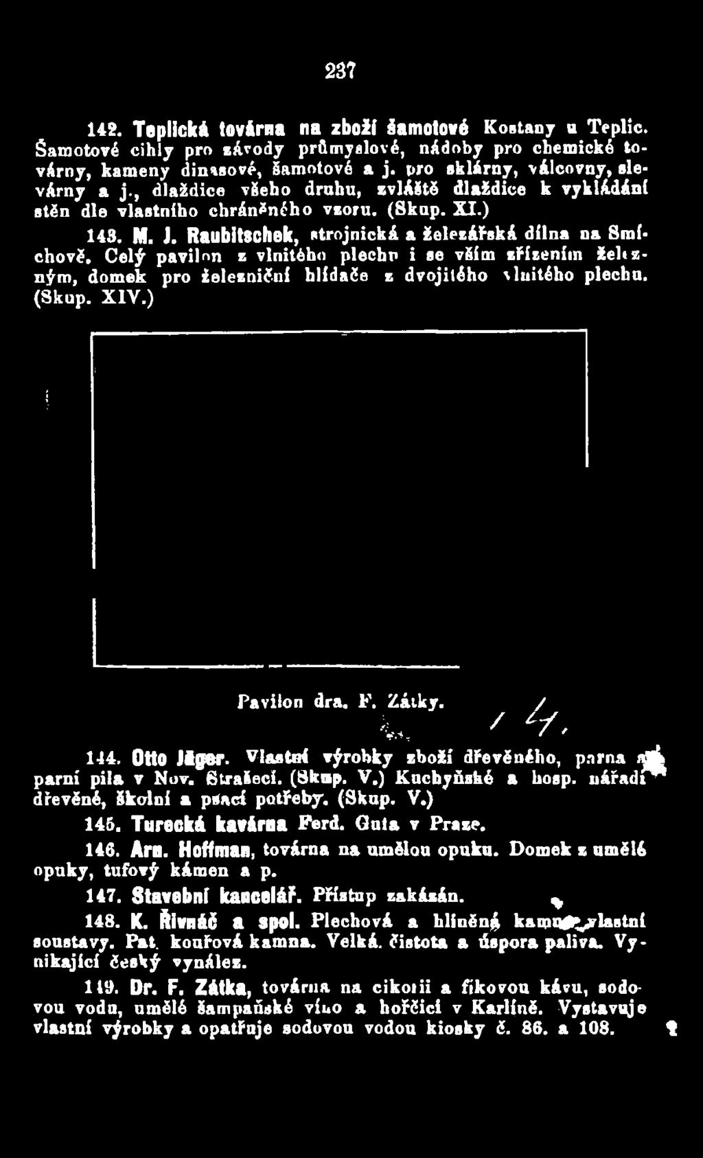 , dlaždice vseho druhu, zvlástě dlaždice k vykládáni stěn dle vlastního chráněného vzoru. (Skup. XI.) 143. M. J.