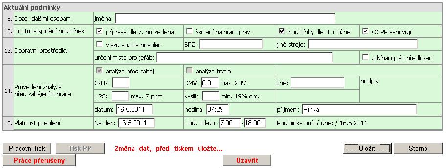 5.5.4. Stanovení aktuálních podmínek 1. Vyplňte všechna povinná pole Před uložením... 1. Vyplňte povinná pole: 2. Dokument uložte 2. Po zadání dat dokument uložte kliknutím na tlačítko Uložit Pozn.
