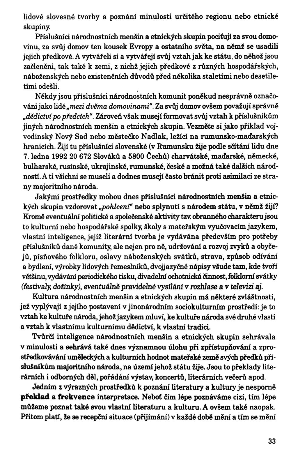 lidové slovesné tvorby a poznání minulosti určitého regionu nebo etnické skupiny.
