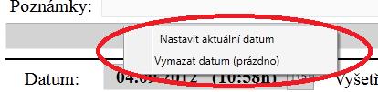 Zobrazené lokálním menu poskytuje tyto možnosti: - Nastavit aktuální datum Nastaví aktuální datum jako by byl formulář právě (nově) spuštěn.