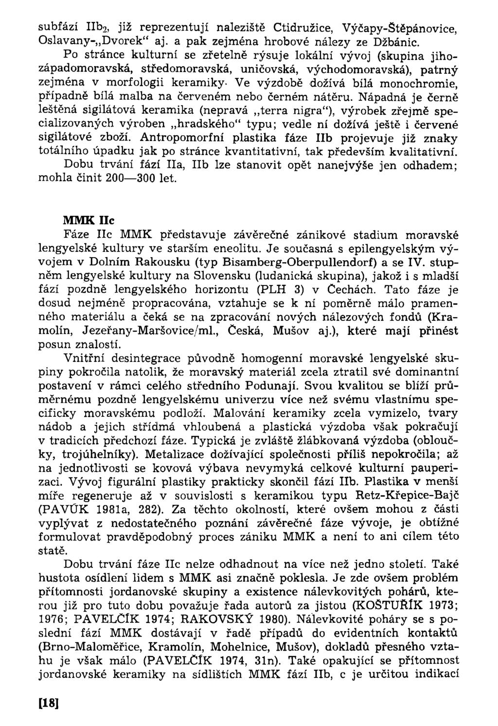 subfází IIb 2, již reprezentují naleziště Ctidružice, Výčapy-Stěpánovice, Oslavany- Dvorek" aj. a pak zejména hrobové nálezy ze Džbánic.