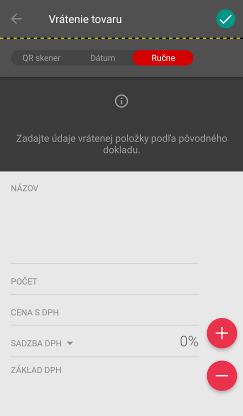 Strana 50 / 107 3. Na obrazovke Ručne podnikateľ vloží informácie popisujúce Názov tovaru, Počet, Cenu s DPH a Sadzbu DPH vrátenej položky. Zadanie potvrdí tlačidlom.