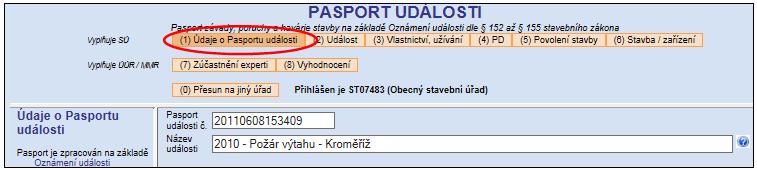 Listy Pasportu události (Údaje o Pasportu události; Událost; Vlastnictví, užívání; PD; Povolení stavby; Stavba/zařízení). SÚ vyplňuje nejdříve listy č.