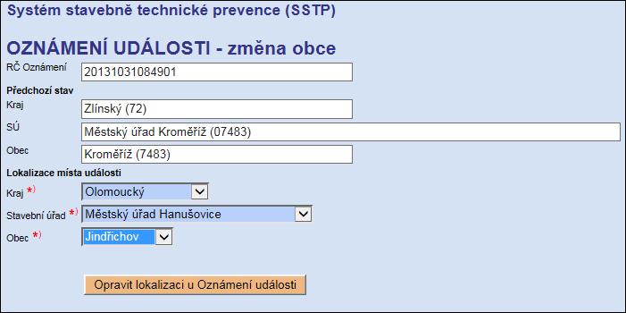 5.1 Přesun Oznámení událostí Posuďte, zda nové přiřazené Oznámení události přísluší do působnosti Vašeho stavebního úřadu, pokud ne, klikněte na tlačítko Přesunout k jiné obci, vyberte novou