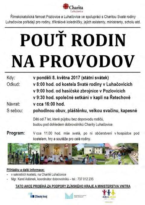 provázely také připravené hry a soutěže pro jednotlivé rodiny, o které se postarali dobrovolníci charity z řad mládeže. Na poutním místě zasvěceném Panně Marii Sněžné byla sloužena mše svatá.