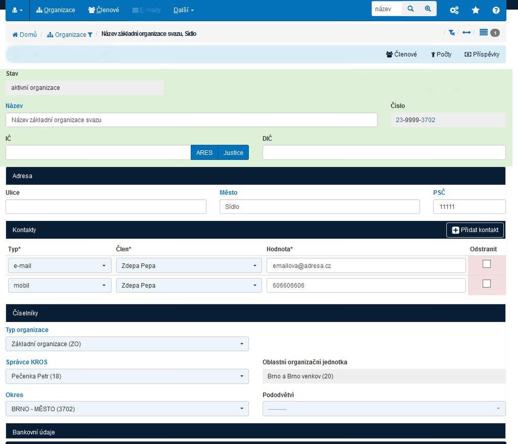 KARTA ORGANIZACE Základní údaje o organizaci lze upravovat na kartě organizace. Pro zjištění registrovaného názvu slouží tlačítka ARES a Justice (pouze pokud je vyplněno IČ).