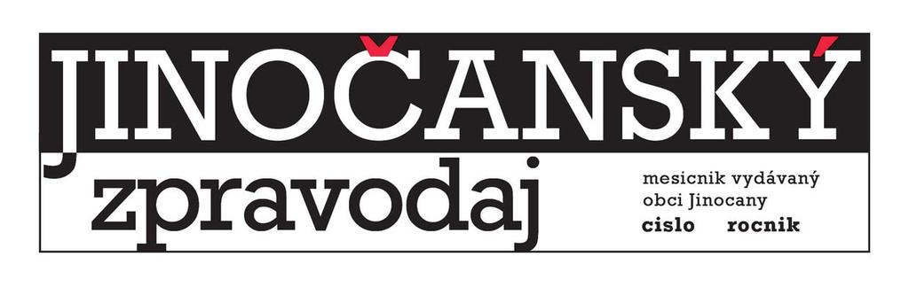 měsíčník vydávaný obcí Jinočany číslo 2 ročník 28 EDITORIAL Milí čtenáři, máme za sebou nejchladnější měsíc této zimy únor.