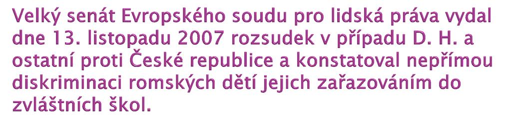 Přehled rozsudků Evropského soudu pro lidská práva Tento časopis jako jediný v ČR přináší kaţdé dva měsíce přehled aktuálních rozsudků Evropského soudu pro lidská práva; je nezbytným zdrojem