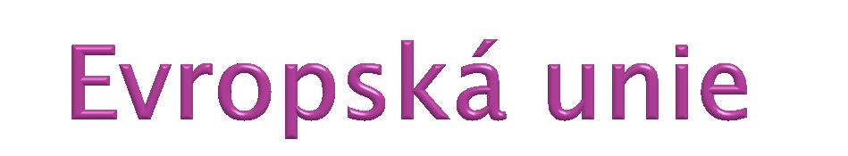 Listina základních práv Evropské unie součást Lisabonské smlouvy (1. 12.