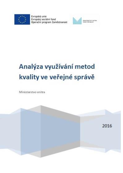 Analýza využívání metd kvality ve VS Základní výstupy analýzy zmapvání zkušenstí úřadů územní veřejné správy s metdami kvality; vymezení důvdů aplikace řízení kvality ve veřejné správě, zhdncení