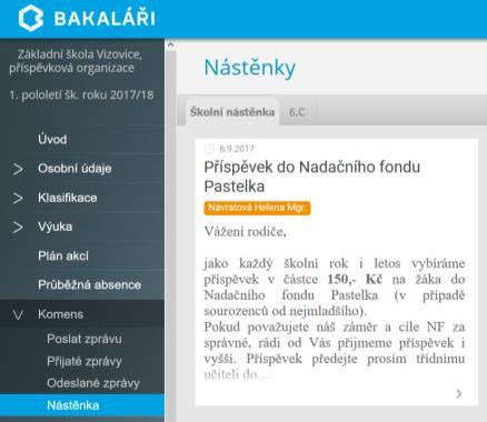 Nástěnka Na nástěnce jsou zobrazovány zprávy, které mohou být určeny všem žákům a rodičům školy, nebo pouze žákům a rodičům třídy, kterou žák